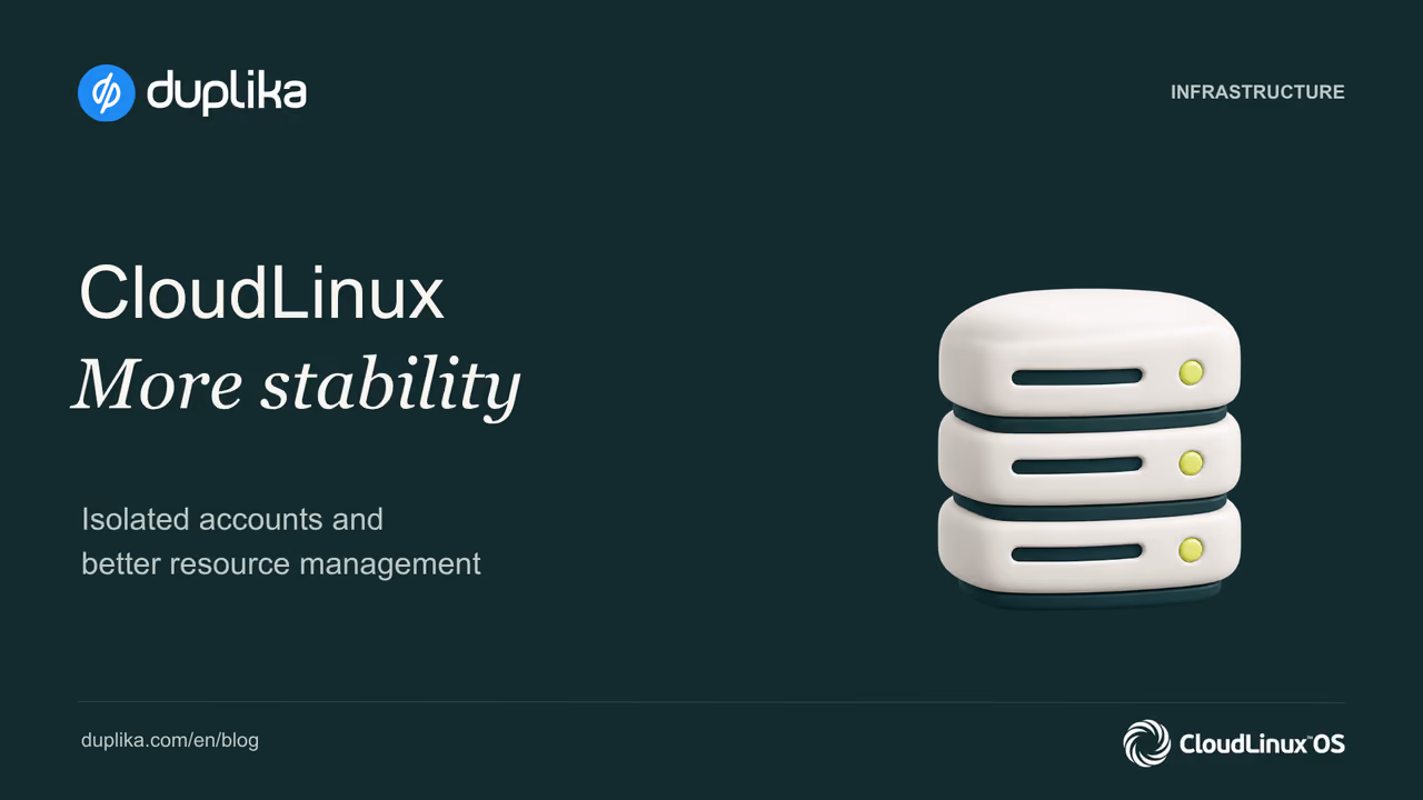 CloudLinux. More stability through isolated accounts and better resource management.