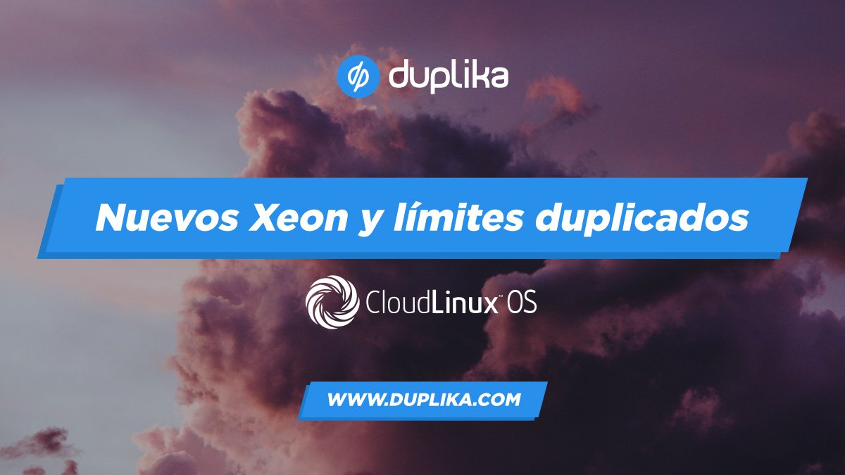 CloudLinux, nuevos Xeon y límites duplicados