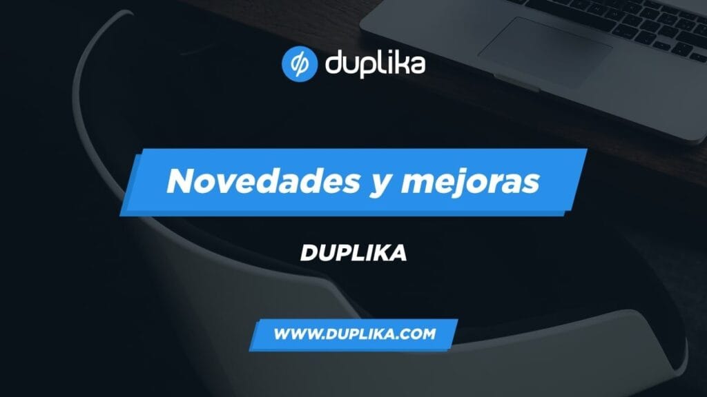 Novedades y mejoras en Duplika
